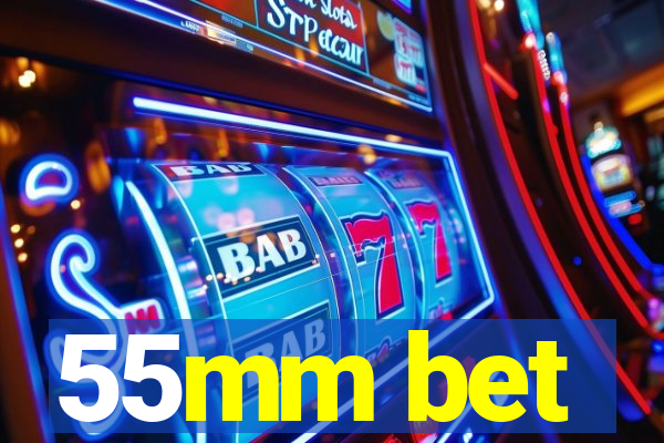 55mm bet